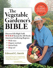 Load image into Gallery viewer, The Vegetable Gardener's Bible, 2nd Edition: Discover Ed's High-Yield W-O-R-D System for All North American Gardening Regions: Wide Rows, Organic Methods, Raised Beds, Deep Soil