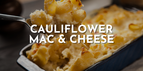 Cauliflower Mac & Cheese