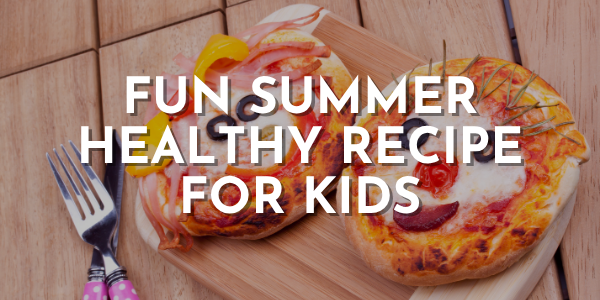 Fun Summer Healthy Recipe for Kids