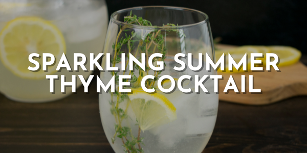 Sparkling Summer Thyme Cocktail