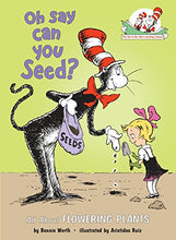 Load image into Gallery viewer, Oh Say Can You Seed?: All About Flowering Plants (Cat in the Hat&#39;s Learning Library)
